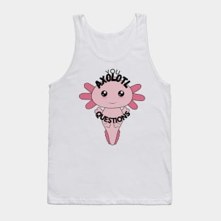 Axolotl Questions Cute Sticker/T-shirt Design Tank Top